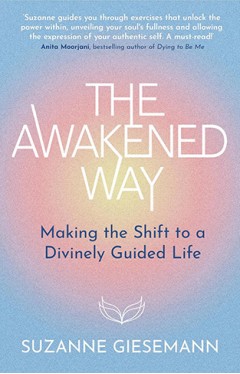 The Awakened Way - Making the Shift to a Divinely Guided Life